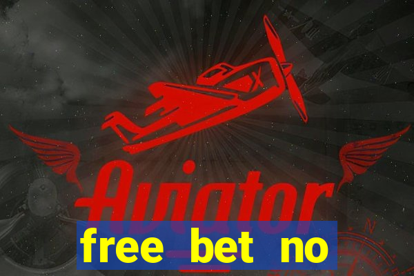 free bet no deposit offers