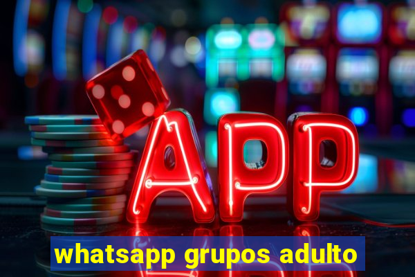 whatsapp grupos adulto