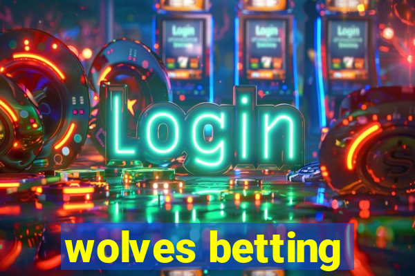 wolves betting