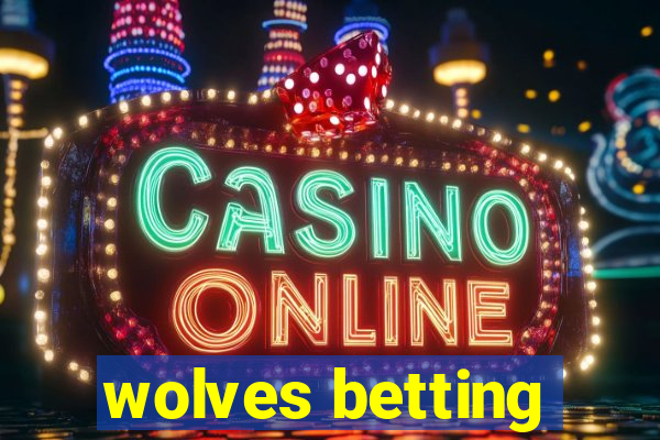 wolves betting