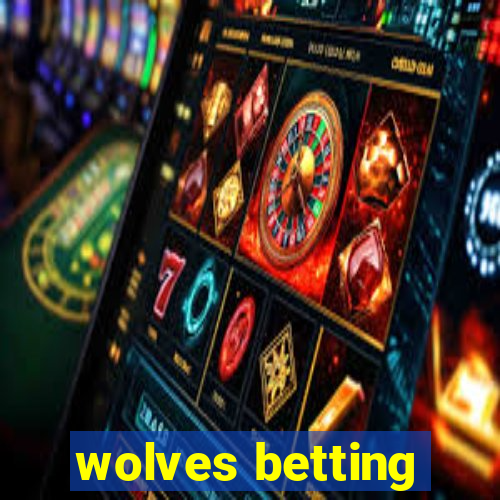 wolves betting