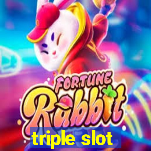 triple slot