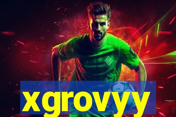 xgrovyy