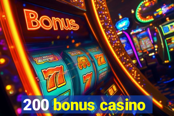 200 bonus casino