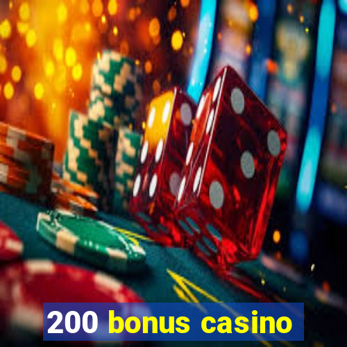 200 bonus casino