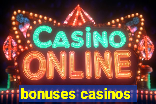 bonuses casinos