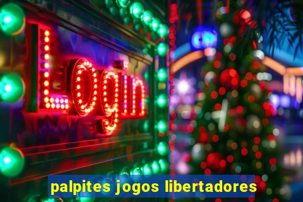 palpites jogos libertadores