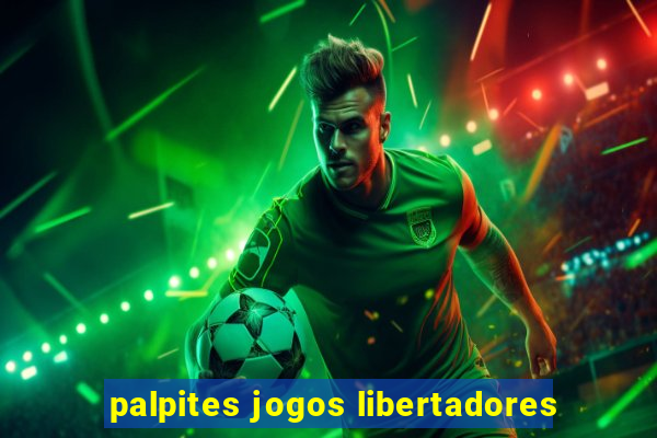 palpites jogos libertadores