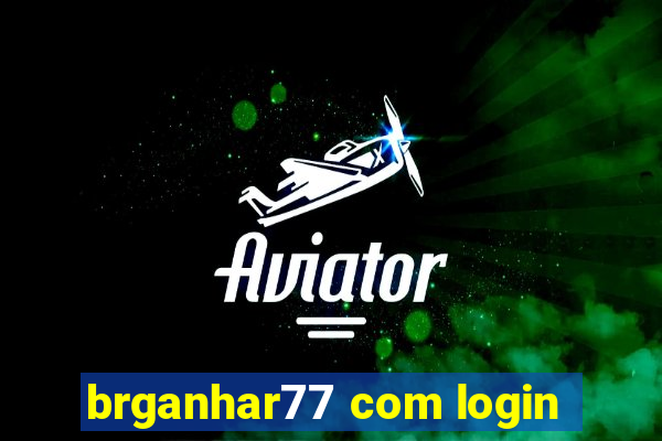 brganhar77 com login