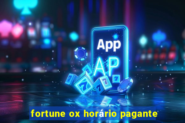 fortune ox horário pagante