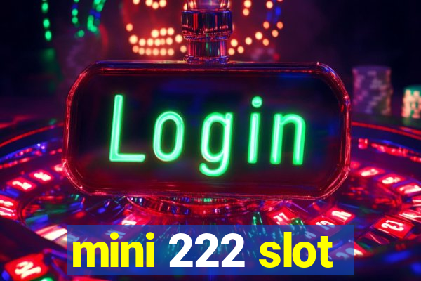 mini 222 slot