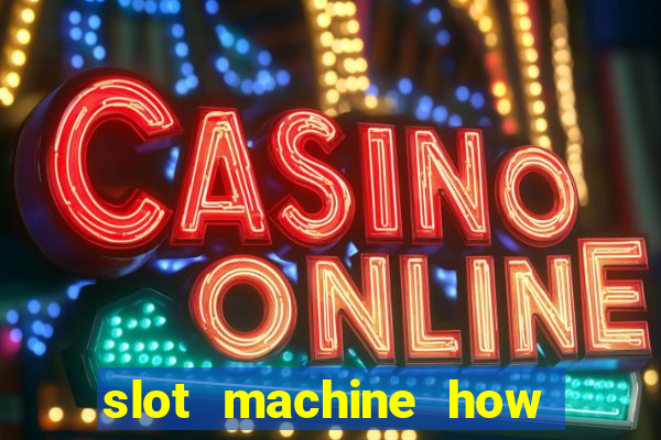 slot machine how it works