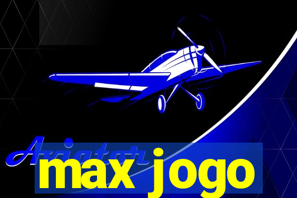 max jogo