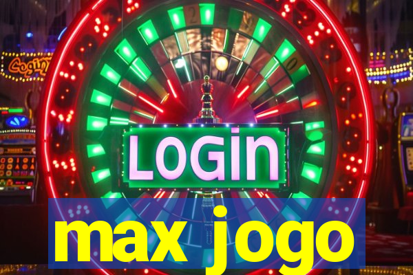 max jogo