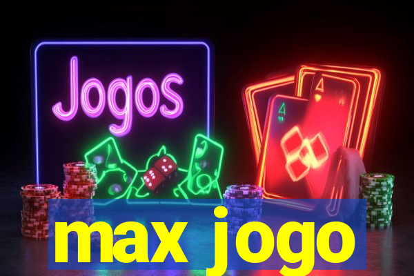 max jogo