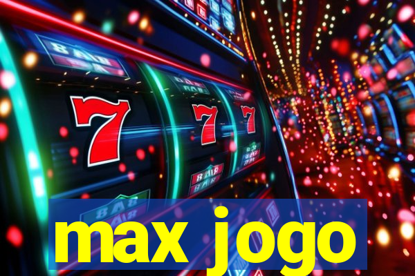 max jogo