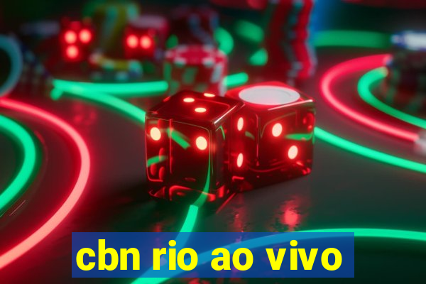 cbn rio ao vivo