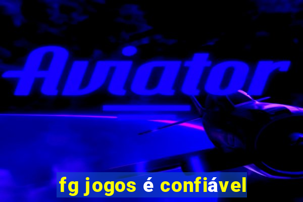 fg jogos é confiável