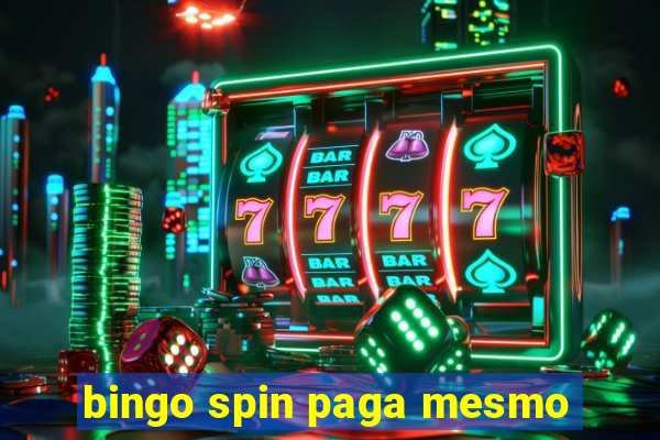 bingo spin paga mesmo