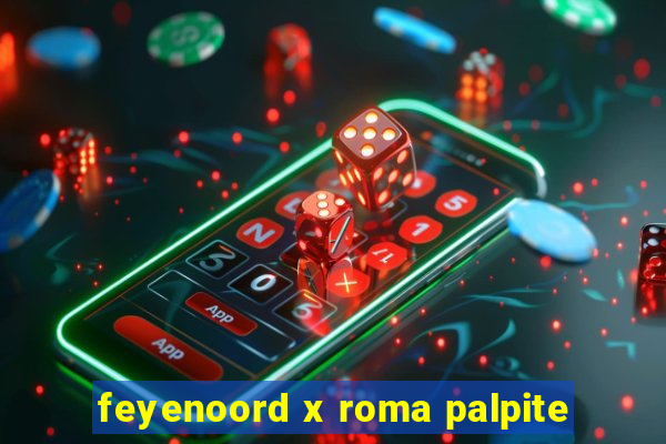 feyenoord x roma palpite