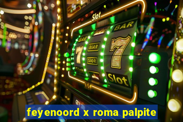 feyenoord x roma palpite