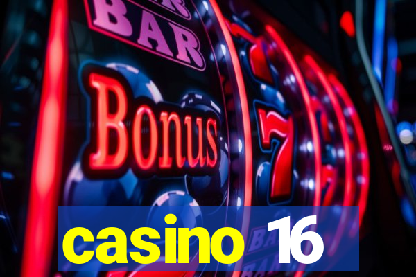 casino 16