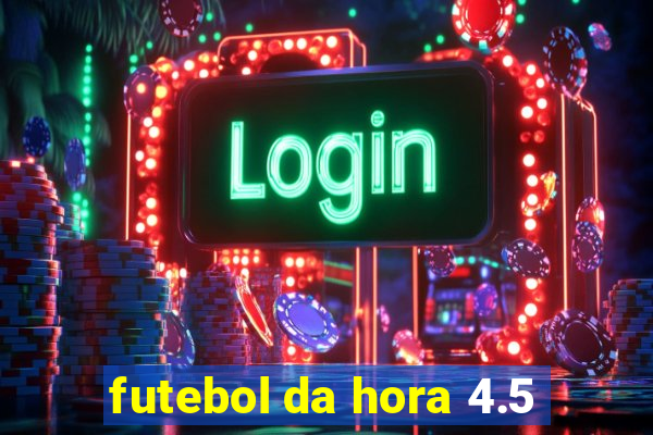 futebol da hora 4.5