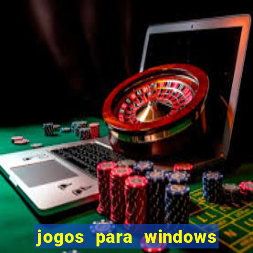 jogos para windows 7 grátis