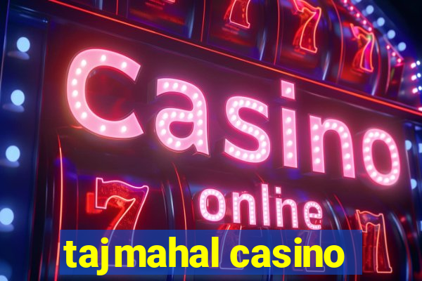 tajmahal casino