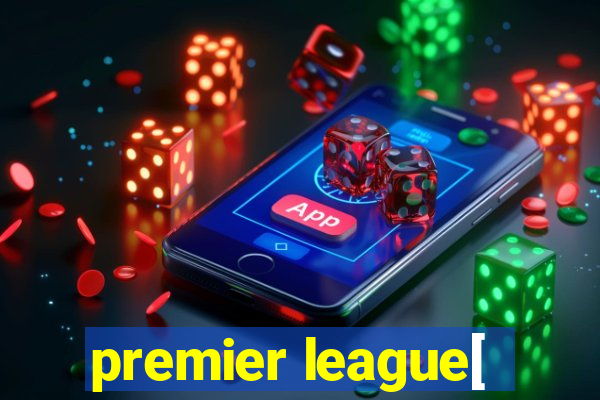 premier league[