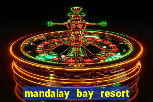 mandalay bay resort hotel and casino