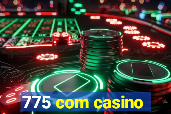 775 com casino