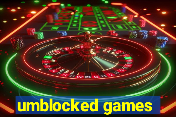 umblocked games