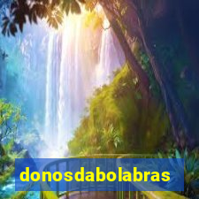 donosdabolabrasil.net