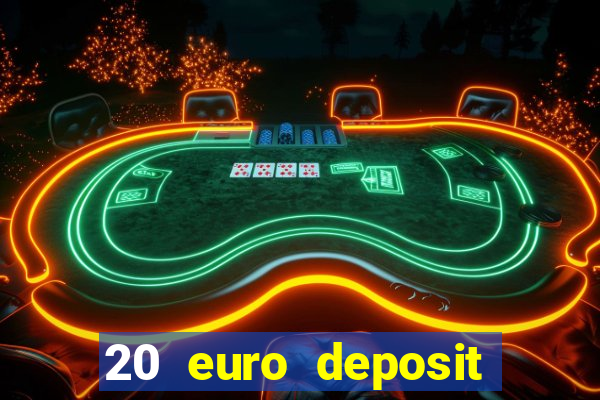 20 euro deposit casino ireland