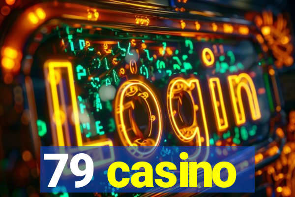 79 casino