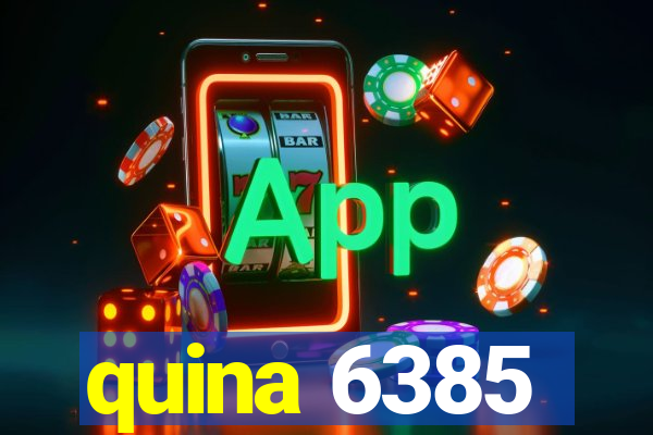 quina 6385