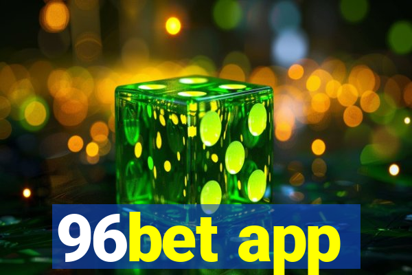 96bet app