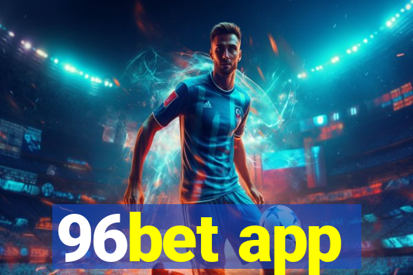 96bet app