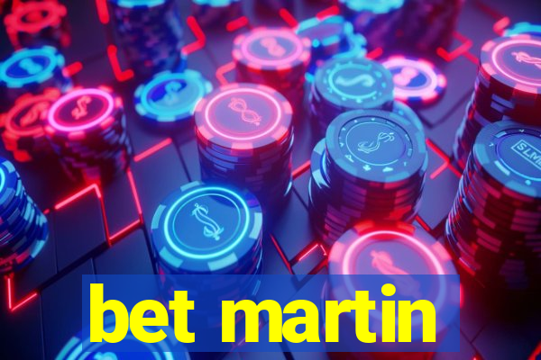 bet martin