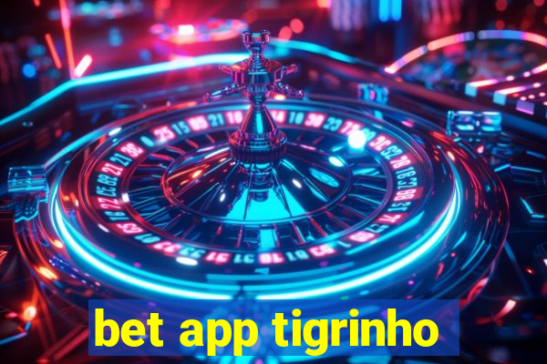 bet app tigrinho