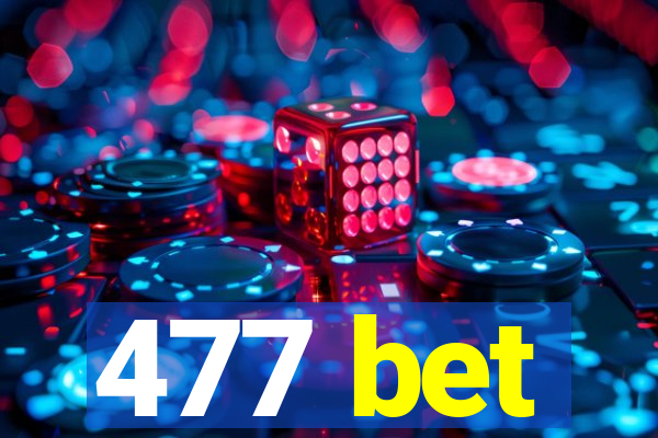 477 bet