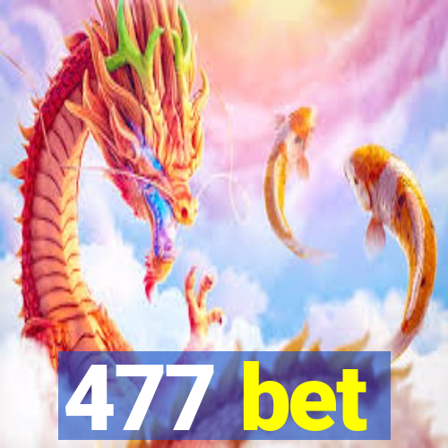 477 bet