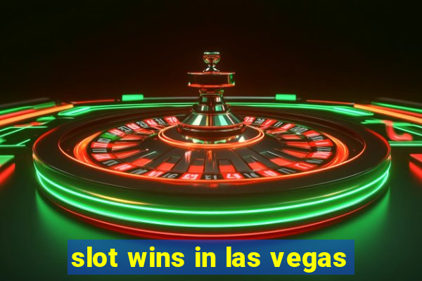 slot wins in las vegas