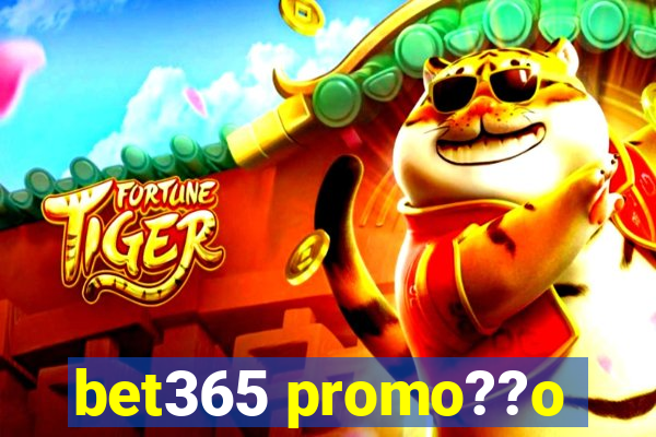 bet365 promo??o