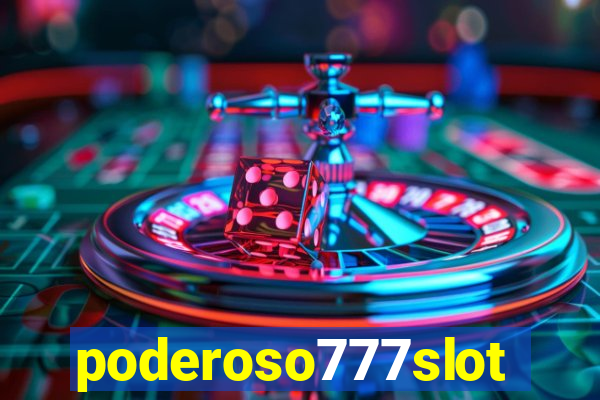 poderoso777slot