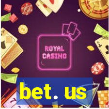 bet. us