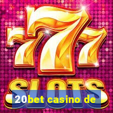 20bet casino de