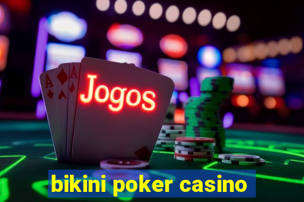 bikini poker casino