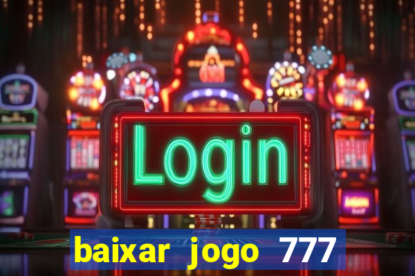 baixar jogo 777 slots vamos